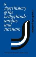 A Short History of the Netherlands Antilles and Surinam di Cornelis C. Goslinga edito da Springer Netherlands