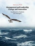 Management And Leadership - Change And Innovation di Amir Levy edito da Contento Now