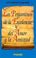 Los Pergaminos de la Excelencia y del Amor y la Amistad di Luis Castaneda, Jorge Mejia edito da Panorama Pub. Co.