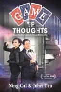 Game of Thoughts di Ning Cai, John Teo edito da Marshall Cavendish International (Asia) Pte Ltd