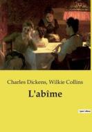 L'abîme di Charles Dickens, Wilkie Collins edito da Culturea