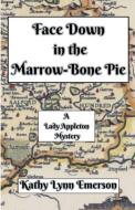 Face Down in the Marrow-Bone Pie di Kathy Lynn Emerson edito da Draft2digital