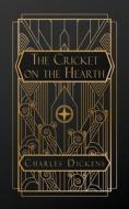 The Cricket on the Hearth di Charles Dickens edito da NATAL PUBLISHING, LLC