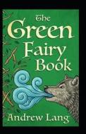 The Green Fairy Book Annotated di Lang Andrew Lang edito da Independently Published