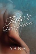 Fate's Deception di Yana edito da Independently Published