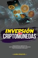 Inversión en Criptomonedas di Laura Esquivel edito da Laura Esquivel