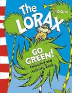 The Lorax Go Green Colouring and Activity Book di Dr. Seuss edito da HarperCollins Publishers