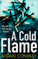 A Cold Flame di Aidan Conway edito da HarperCollins Publishers