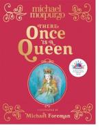 There Once Is A Queen di Michael Morpurgo edito da HarperCollins Publishers