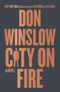 City on Fire di Don Winslow edito da Harper Collins Publ. USA