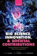 Big Science, Innovation, And Societal Contributions di Shantha Liyanage, Markus Nordberg, Marilena Streit-Bianchi edito da Oxford University Press