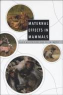 Maternal Effects in Mammals di Dario Maestripieri edito da UNIV OF CHICAGO PR