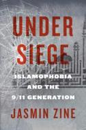 Under Siege: Islamophobia and the 9/11 Generation di Jasmin Zine edito da MCGILL QUEENS UNIV PR