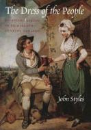 The Dress of the People di John Styles edito da Yale University Press