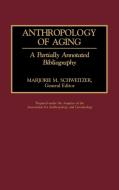 Anthropology of Aging di Aage (Organization) edito da Greenwood Press