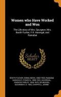 Women Who Have Worked And Won di Emma Moss Booth-Tucker, Pundita Ramabai Sarasvati, Frances Ridley Havergal edito da Franklin Classics