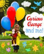 Curious George And Me (Padded Board Book) di H A Rey edito da Clarion Books