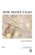 How Money Talks di Lesley Murdin edito da Taylor & Francis Ltd