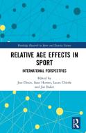 Relative Age Effects In Sport edito da Taylor & Francis Ltd