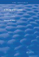 A Study Of Enzymes di Stephen A. Kuby edito da Taylor & Francis Ltd