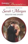 Sold to the Enemy di Sarah Morgan edito da Harlequin