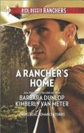 A Rancher's Home: A Cowboy Comes Home\Kids on the Doorstep di Barbara Dunlop, Kimberly Van Meter edito da Harlequin