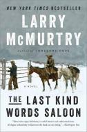 The Last Kind Words Saloon di Larry McMurtry edito da W W NORTON & CO