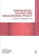 Knowledge, Values and Educational Policy edito da Taylor & Francis Ltd