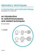 An Introduction to Radioimmunoassay and Related Techniques di T. Chard, Chard edito da ELSEVIER
