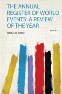 The Annual Register of World Events di Tbd edito da HardPress Publishing