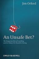 An Unsafe Bet? di Jim Orford edito da Wiley-Blackwell