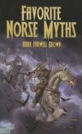 Favorite Norse Myths di Abbie Farwell Brown, E. Boyd Smith edito da DOVER PUBN INC