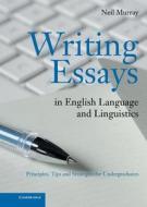 Writing Essays in English Language and Linguistics di Neil Murray edito da Cambridge University Press
