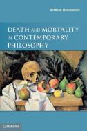 Death and Mortality in Contemporary Philosophy di Bernard N. (Universite de Fribourg Schumacher edito da Cambridge University Press