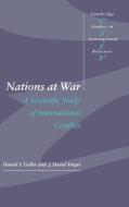 Nations at War di Daniel S. Geller, J. David Singer edito da Cambridge University Press