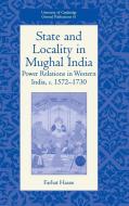 State and Locality in Mughal India di Farhat Hasan edito da Cambridge University Press