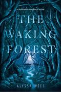 The Waking Forest di Alyssa Wees edito da EMBER