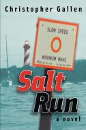 Salt Run di Chris Gallen edito da iUniverse