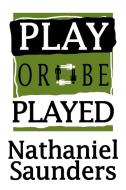 Play or be Played di Nathaniel Saunders edito da iUniverse
