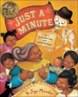 Just a Minute: A Trickster Tale and Counting Book: A Trickster Tale and Counting Book di Yuyi Morales edito da Turtleback Books