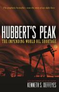 Hubbert`s Peak - The Impending World Oil Shortage - New Edition di Kenneth S. Deffeyes edito da Princeton University Press