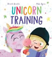 Unicorn Training for Beginners di Amanda Brandon edito da QEB PUB