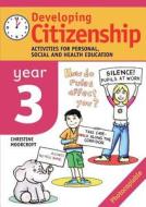 Developing Citizenship: Year 3 di Christine Moorcroft edito da Bloomsbury Publishing Plc