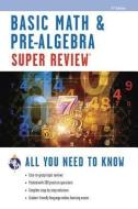 Basic Math & Pre-Algebra Super Review di Editors of Rea edito da RES & EDUCATION ASSN