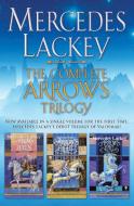 The Complete Arrows Trilogy di Mercedes Lackey edito da DAW BOOKS