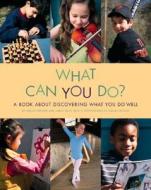 What Can You Do: A Book about D di Shelley Rotner, Sheila M. Kelly edito da MILLBROOK PR