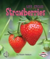 Strawberries di Robin Nelson edito da LERNER CLASSROOM