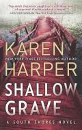 Shallow Grave di Karen Harper edito da MIRA
