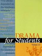 Drama for Students: Presenting Analysis, Context, and Criticism on Commonly Studied Dramas edito da GALE CENGAGE REFERENCE
