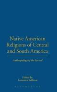 Native American Religions of Central and South America edito da CONTINUUM